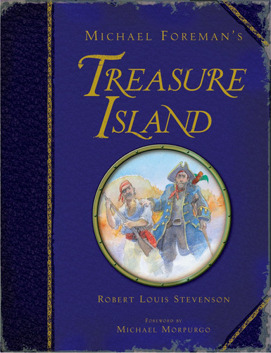 Michael Foreman’s Treasure Island — Robert Louis Stevenson