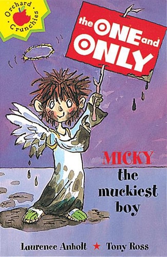 Micky the Muckiest Boy — Laurence Anholt