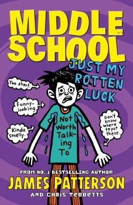 Middle School: Just My Rotten Luck (Middle School 7) — James Patterson
