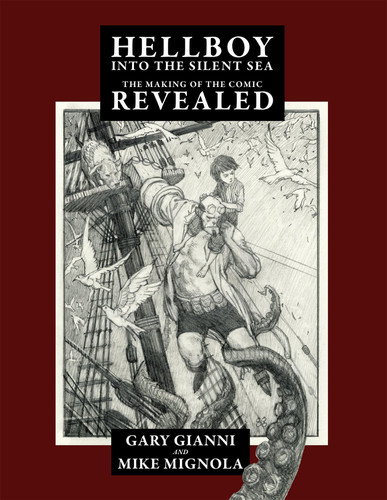 Mike Mignola’s Hellboy Into the Silent Sea The Making of the Comic Revealed — Mike Mignola