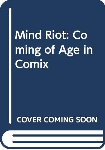 Mind Riot Coming of Age in Comix — Hirsch Karen D