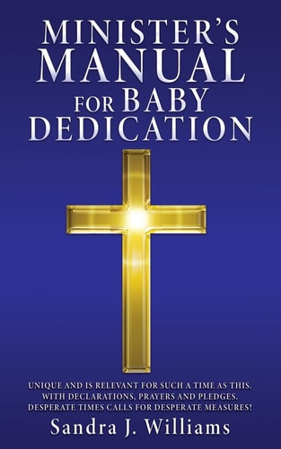 Minister’s Manual for Baby Dedication — Sandra J. Williams