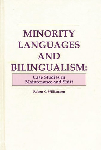 Minority Languages and Bilingualism: Case Studies in Maintenance and Shift — Williamson, Robert C.