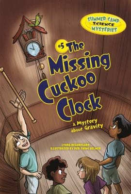Missing Cuckoo Clock: A Mystery about Gravity — Lynda Beauregard