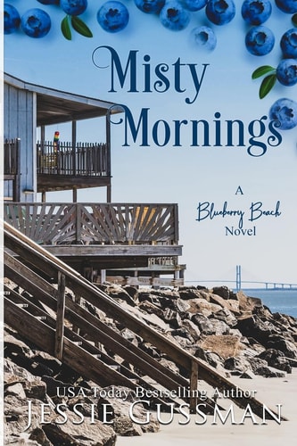 Misty Mornings Blueberry Beach Sweet Beach Romance Book Five — Jessie Gussman