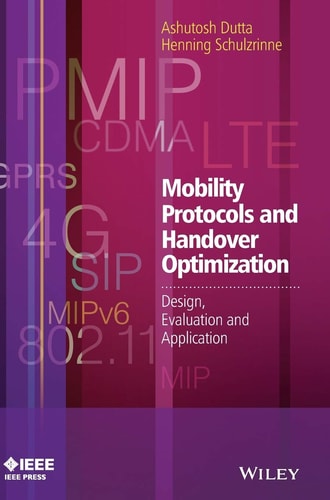 Mobility Protocols and Handover Optimization Design, Evaluation and Application — Ashutosh Dutta