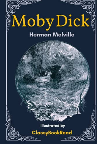 Moby Dick Illustrated by ClassyBookRead — Herman Melville