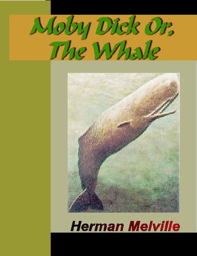 Moby Dick, or The White Whale — Herman Melville