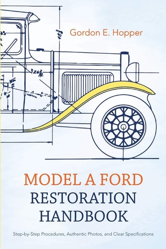 Model A Ford Restoration Handbook — Gordon E. Hopper