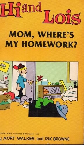 Mom, Where’s My Homework — Mort Walker