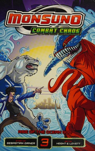 Monsuno Combat Chaos. Vol. 3: Rise of the Ocean God — Sebastian Girner