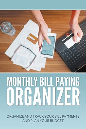 Monthly Bill Paying Organizer Organize and Track Your Bill Payments and Plan Your Budget — Dale Blake