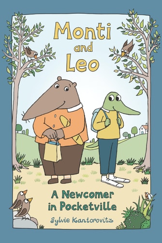 Monti and Leo: a Newcomer in Pocketville — Sylvie Kantorovitz