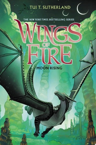Moon Rising (Wings of Fire #6) — Tui T. Sutherland