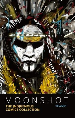 Moonshot The Indigenous Comics Collection — Hope Nicholson
