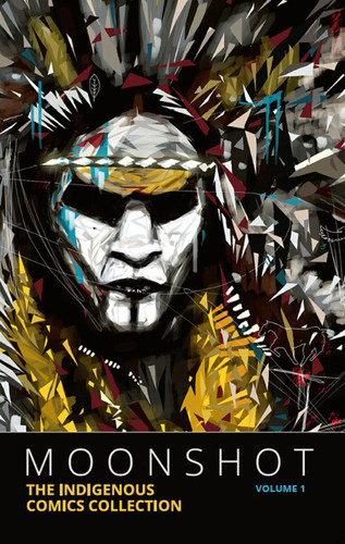 Moonshot: The Indigenous Comics Collection (Vol. 1) — Hope Nicholson