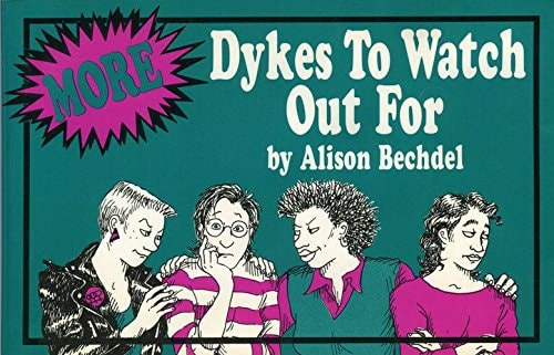 More Dykes to Watch Out for — Alison Bechdel