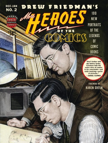 More Heroes of the Comics Portraits of the Legends of Comic Books — Drew Friedman
