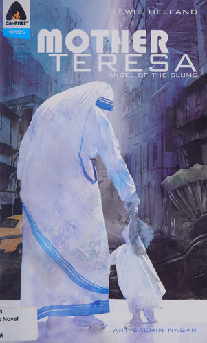 Mother Teresa: Saint of the Slums Campfire Biography-Heroes Line — Lewis Helfand