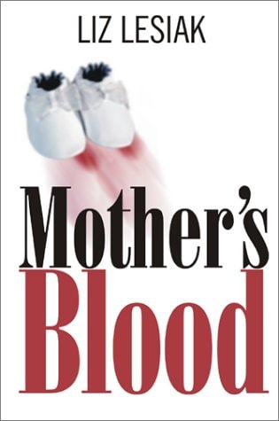 Mother’s Blood — Liz Lesiak