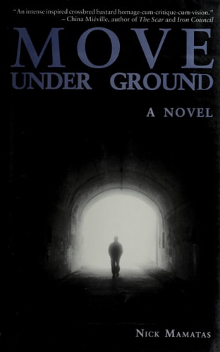 Move Under Ground — Nick Mamatas