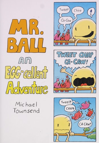 Mr. Ball An Egg-Cellent Adventure — Michael Jay Townsend