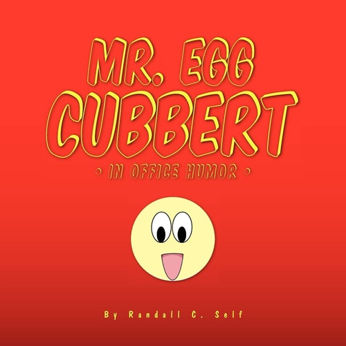 Mr. Egg Cubbert — Randall C. Self