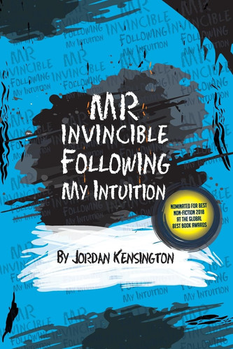 Mr Invincible ‘Following My Intuition’ — Jordan Kensington