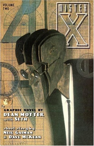 Mr. X The Secret Life of Mr. X — Dean Motter