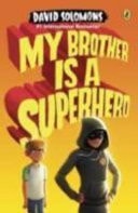 My Brother Is a Superhero — David Solomons