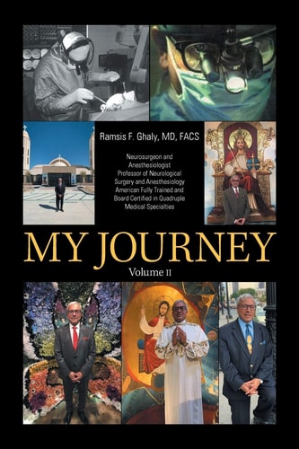 My Journey Volume Ii — Ramsis F. Ghaly Md Facs