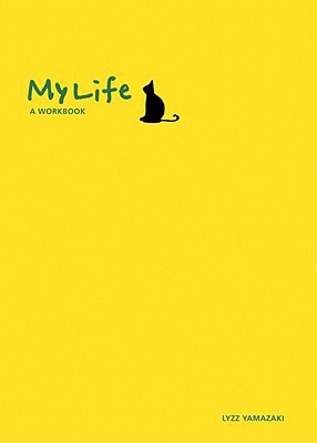 My Life A Workbook — Lyzz Yamazaki