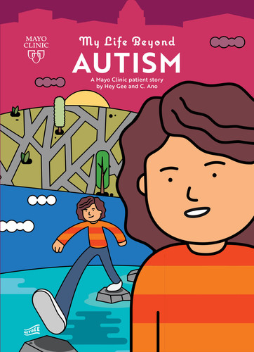 My Life Beyond Autism: A Mayo Clinic Patient Story — Hey Gee