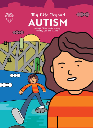 My Life Beyond Autism A Mayo Clinic Patient Story — Hey Gee