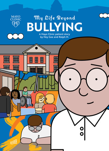 My Life Beyond Bullying: A Mayo Clinic patient story — Hey Gee