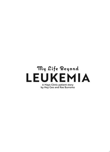 My Life Beyond Leukemia A Mayo Clinic Patient Story — Hey Gee