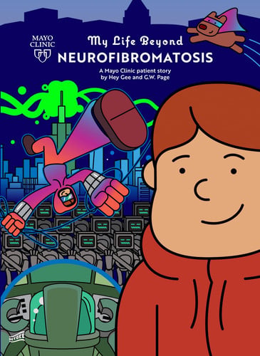 My Life Beyond Neurofibromatosis A Mayo Clinic patient story — Hey Gee