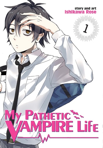 My Pathetic Vampire Life Vol. 1 — Rose Ishikawa
