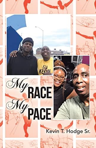 My Race My Pace — Kevin T. Hodge Sr.