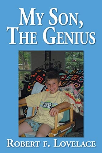 My Son, the Genius — Robert F. Lovelace