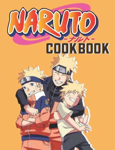 Narutó Cookbook: Anime Cookbook, A Book For Those Who Love Cooking and Anime With Plenty Of Illustrations — Compton, Candace