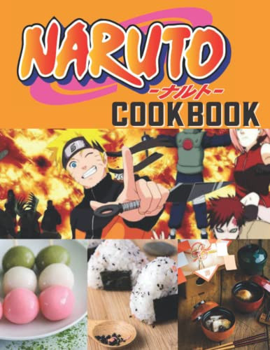Narùto Cookbook: Anime Cookbook, A Book For Those Who Love Cooking and Anime With Plenty Of Illustrations — Compton, Candace