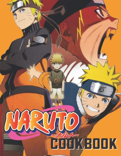 Narùto Cookbook: Anime Cookbook, A Book For Those Who Love Cooking and Anime With Plenty Of Illustrations — Compton, Candace