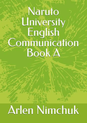 Naruto University English Communication Book A — Nimchuk, Arlen