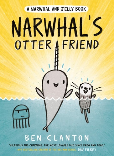 Narwhal’s Otter Friend (Narwhal and Jelly 4) — Ben Clanton