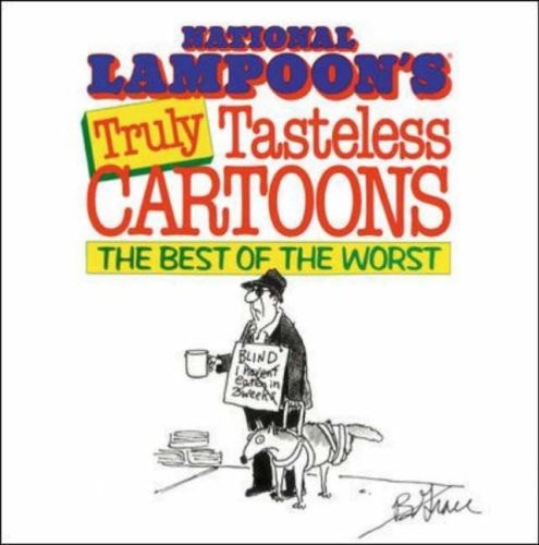 National Lampoon’s Truly Tasteless Cartoons The Best of the Worst — Lapoon Magazine National