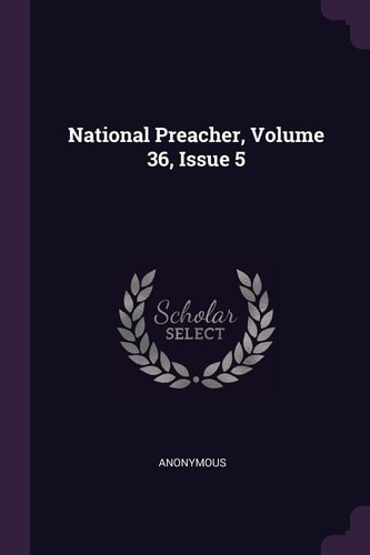 National Preacher, Volume 36, Issue 5 — Anonymous