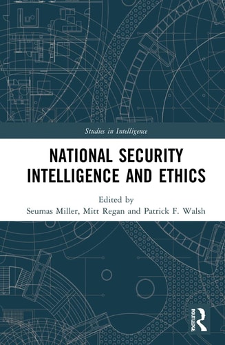 National Security Intelligence and Ethics — Seumas Miller