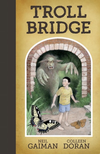 Neil Gaiman’s Troll Bridge — Neil Gaiman