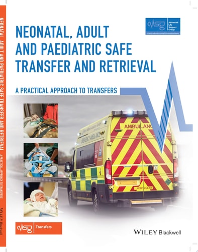 Neonatal, Adult and Paediatric Safe Transfer and Retrieval A Practical Approach to Transfers — Advanced Life Support Group (ALSG)